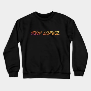 Tony Lopez Logo name single (rainbow) - Tiktok Lopez brothers Crewneck Sweatshirt